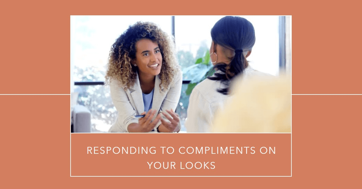 How to Reply When Someone Compliments Your Looks